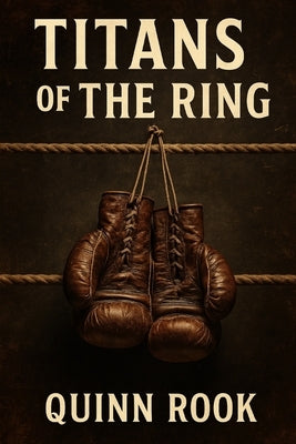 Titan's of The Ring by Rook, Quinn