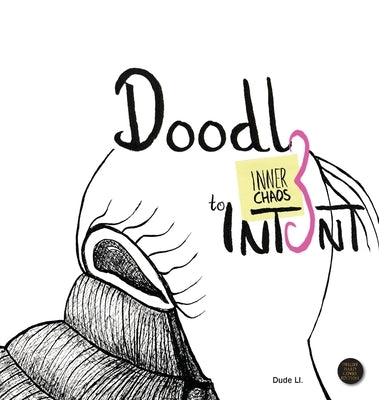 Doodle to Intent: Inner Chaos by LL, Dude