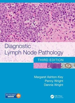Diagnostic Lymph Node Pathology by Ashton-Key, Margaret