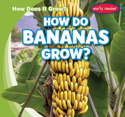 How Do Bananas Grow? by Connors, Kathleen