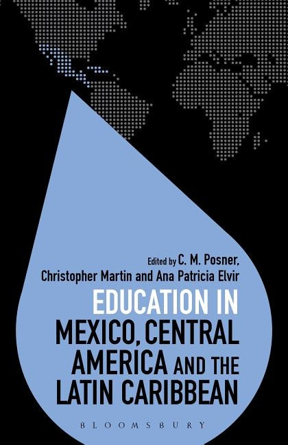 Education in Mexico, Central America and the Latin Caribbean by Posner, C. M.