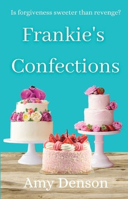 Frankie's Confections: Vineyard Seeds Book 3 by Denson