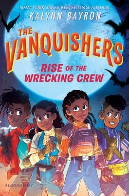 The Vanquishers: Rise of the Wrecking Crew by Bayron, Kalynn