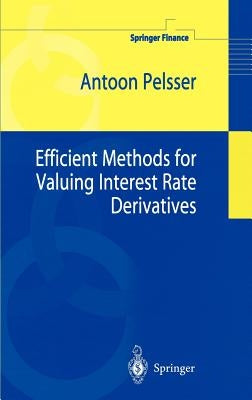 Efficient Methods for Valuing Interest Rate Derivatives by Pelsser, Antoon