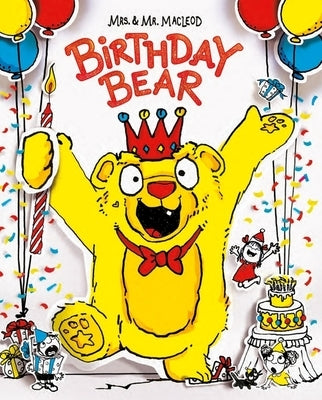 Birthday Bear by Mrs & Mr MacLeod