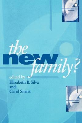 The New Family ? by Silva, Elizabeth Bortolaia