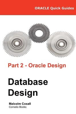 Oracle Quick Guides Part 2 - Oracle Database Design by Caswell, Guy