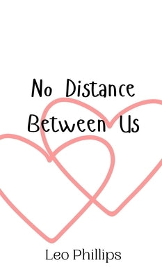 No Distance Between Us by Phillips, Leo