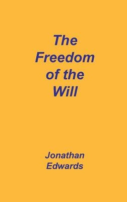 Freedom of the Will by Edwards, Jonathan