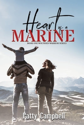 Heart of a Marine by Campbell, Patty