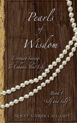 Pearls of Wisdom "Self and Self" by Navrides, Tracey L.