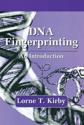 DNA Fingerprinting: An Introduction by Kirby, Lorne T.
