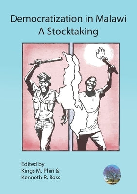 Democratization in Malawi: A Stocktaking by Phiri, Kings M.