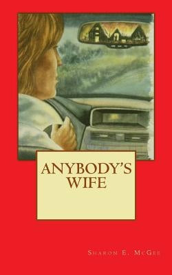 Anybody's Wife by McGee, Sharon E.