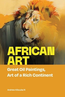 African Art: Great Oil Paintings by Kibuuka, Andrew Nakedde