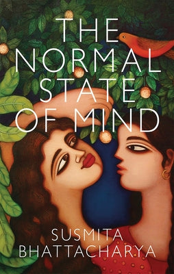 The Normal State of Mind by Bhattacharya, Susmita