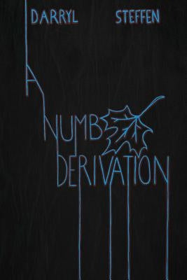 A Numb Derivation by Steffen, Darryl