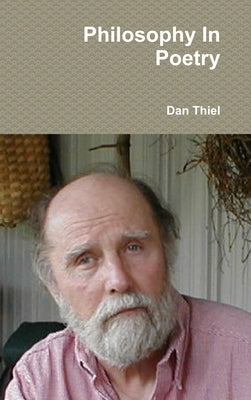 Philosophy In Poetry by Thiel, Dan