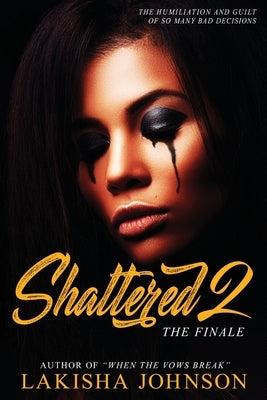 Shattered 2 by Johnson, Lakisha