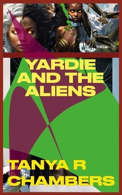 Yardie and the Aliens by Oluwubarunla, Yaya