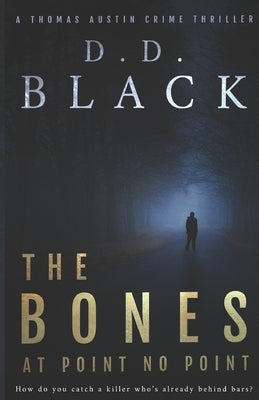 The Bones at Point No Point by Black, D. D.