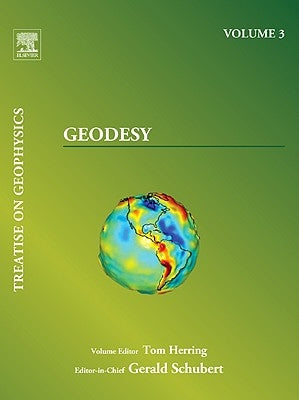 Treatise on Geophysics, Volume 3: Geodesy by Herring, Tom