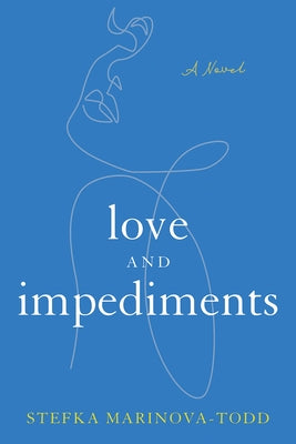 Love and Impediments by Marinova-Todd, Stefka