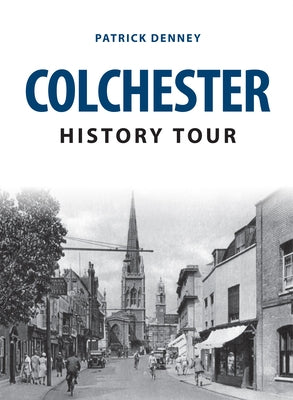 Colchester History Tour by Denney, Patrick