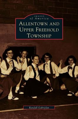 Allentown and Upper Freehold Township by Gabrielan, Randall