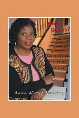 Now What? by Holiday, Anna Marie