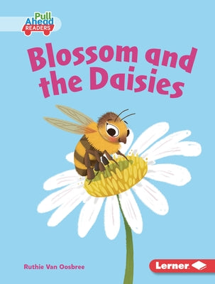 Blossom and the Daisies by Van Oosbree, Ruthie
