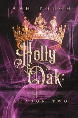 Holly and Oak: Season Two by Tough, Ash