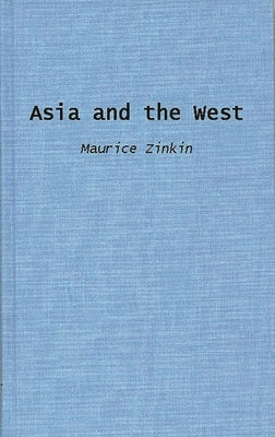 Asia and the West by Zinkin, Maurice