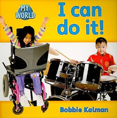 I Can Do It! by Kalman, Bobbie