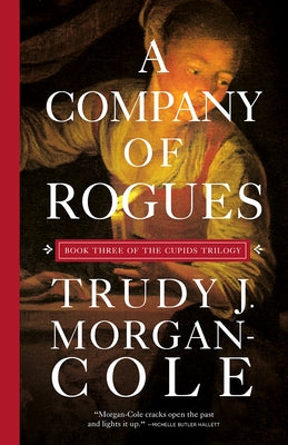 A Company of Rogues by Morgan-Cole, Trudy J.