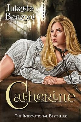Catherine by Benzoni, Juliette