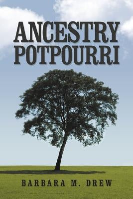 Ancestry Potpourri by Drew, Barbara M.