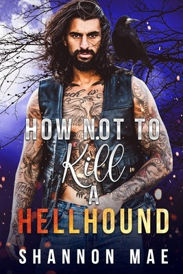 How Not to Kill a Hellhound by Mae, Shannon