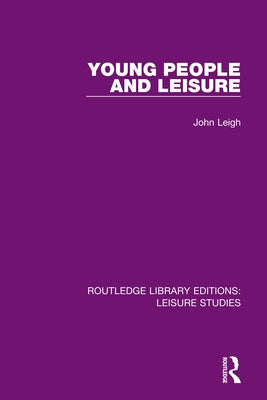 Young People and Leisure by Leigh, John