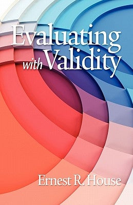 Evaluating with Validity (PB) by House, Ernest R.
