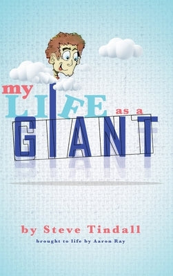 My Life as a Giant by Tindall, Steve