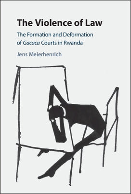 The Violence of Law by Meierhenrich, Jens