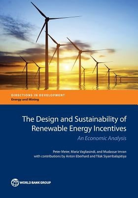 The Design and Sustainability of Renewable Energy Incentives: An Economic Analysis by Meier, Peter