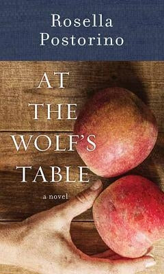 At the Wolf's Table by Postorino, Rosella