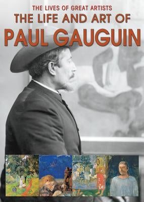 The Life and Art of Paul Gauguin by Roddam, George