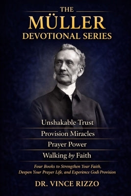 The George Müller Devotional Series: Faith That Still Speaks by Rizzo, Vince
