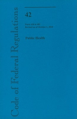Public Health: Parts 430 to 481 by U S Office of the Federal Register