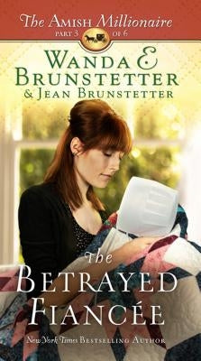The Betrayed Fiancee by Brunstetter, Wanda E.