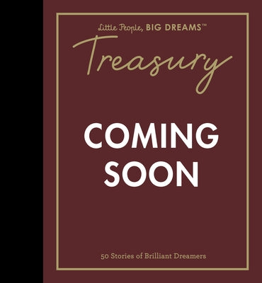 Little People, Big Dreams: Treasury: 50 Stories from Brilliant Dreamers by Sanchez Vegara, Maria Isabel