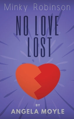 Minky Robinson: No Love Lost by Moyle, Angela